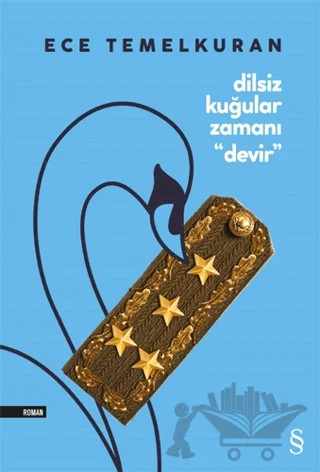 Dilsiz Kuğular Zamanı “Devir” – Ece Temelkuran – Everest Yayınları kitap kapağı