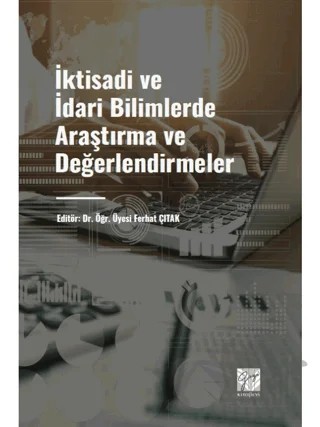 İktisadi ve İdari Bilimlerde Araştırma ve Değerlendirmeler – Ferhat Çıtak – Gazi Kitabevi kitap kapağı