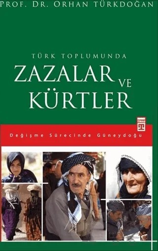 Türk Toplumunda Zazalar ve Kürtler – Orhan Türkdoğan – Timaş Yayınları kitap kapağı