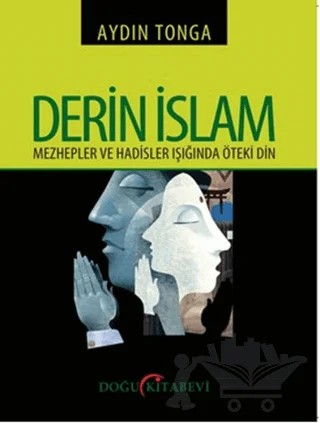 Derin İslam - Mezhepler ve Hadisler Işığında Öteki Din – Aydın Tonga – Doğu Kitabevi kitap kapağı
