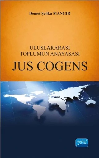 Uluslararası Toplumun Anayasası JUS COGENS – Demet Şefika Mangır – Nobel Akademik Yayıncılık kitap kapağı
