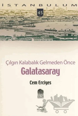 Çılgın Kalabalık Gelmeden Önce Galatasaray – Cem Erciyes – Heyamola Yayınları kitap kapağı