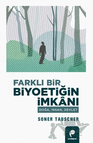 Farklı Bir Biyoetiğin İmkanı – Soner Tauscher – Paradigma Yayıncılık kitap kapağı