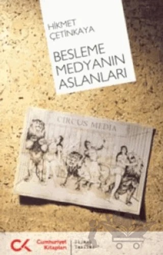 Besleme Medyanın Aslanları – Hikmet Çetinkaya – Cumhuriyet Kitapları kitap kapağı