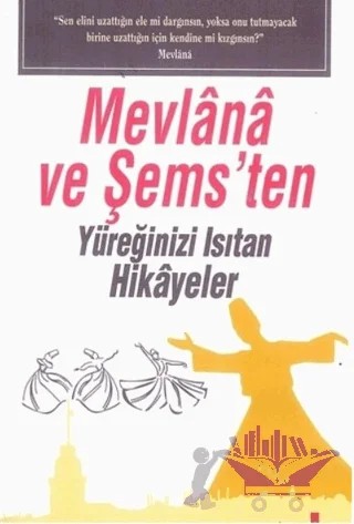 Mevlana ve Şems'ten Yüreğinizi Isıtan Hikayeler – Kolektif – Yakamoz Yayınevi kitap kapağı