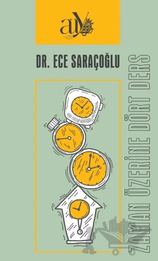 Zaman Üzerine Dört Ders – Ece Saraçoğlu – Ankara Üniversitesi Yayınevi kitap kapağı