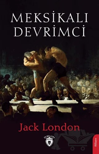 Meksikalı Devrimci – Jack London – Dorlion Yayınları kitap kapağı