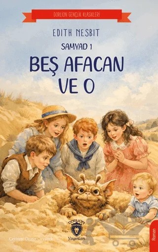 Samyad 1 – Beş Afacan ve O – Edith Nesbit – Dorlion Yayınları kitap kapağı