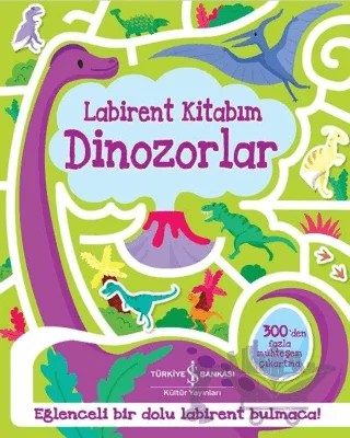 Dinozorlar - Labirent Kitabım – Kolektif – İş Bankası Kültür Yayınları kitap kapağı