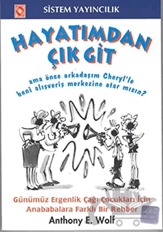 Hayatımdan Çık Git – Anthony E. Wolf – Sistem Yayıncılık kitap kapağı