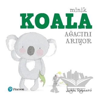 Minik Koala Ağacını Arıyor – Jedda Robaard – Pearson Çocuk Kitapları kitap kapağı