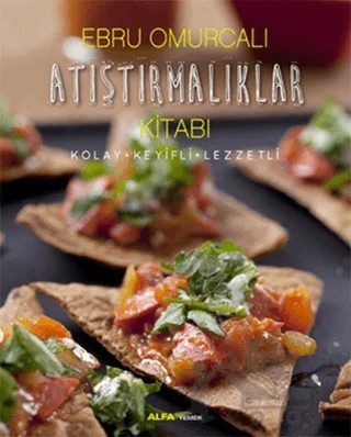 Atıştırmalıklar Kitabı – Ebru Omurcalı – Alfa Yayınları kitap kapağı
