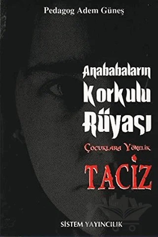 Anababaların Korkulu Rüyası: Çocuklara Yönelik Taciz – Adem Güneş – Sistem Yayıncılık kitap kapağı