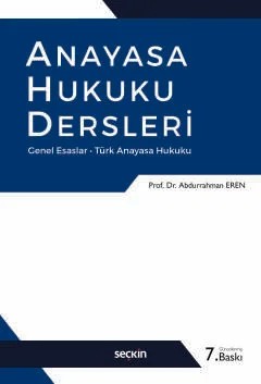 Anayasa Hukuku Dersleri Genel Esaslar – Türk Anayasa Hukuku – Abdurrahman Eren – Seçkin Yayıncılık kitap kapağı