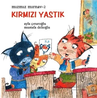 Mızmız Mırnav 2: Kırmızı Yastık – Ayla Çınaroğlu, Mustafa Delioğlu – Uçanbalık Yayıncılık kitap kapağı