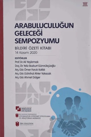 Arabuluculuğun Geleceği Sempozyumu – Ahmet Dülger, Ali Yeşilırmak, Gülnihal Ahter Yakacak, Ömer Faruk Kafalı, Yeliz Bozkurt Gümrükçüoğlu – İbn Haldun Üniversitesi Yayınları kitap kapağı