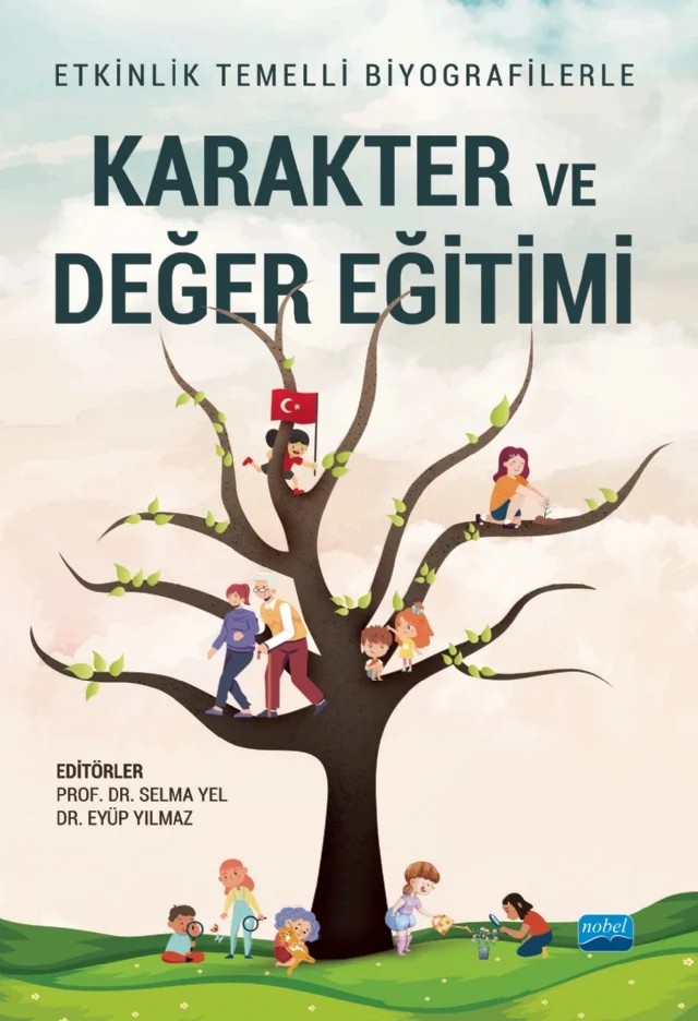 Etkinlik Temelli Biyografilerle KARAKTER VE DEĞER EĞİTİMİ – Ahmet Melih Güneş, Ahu Taneri, Alper Yontar, Barış Esmer, Burak Delican, Burcu Sel, Dilara Akyar Yağdıran, Elif Büşra Uzun, Eyüp Yılmaz, Mehmet Koray Serin, Muhammet Özdemir, Özkan Çelik, Yasemin Sönmez – Nobel Akademik Yayıncılık kitap kapağı