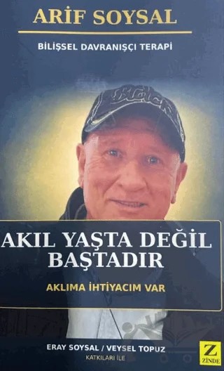 Akıl Yaşta Değil Baştadır – Arif Soysal – Zinde Yayıncılık kitap kapağı