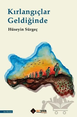 Kırlangıçlar Geldiğinde – Hüseyin Sürgeç – Aryen Yayınları kitap kapağı