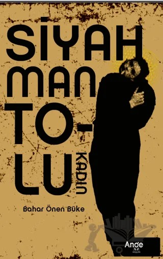 Siyah Mantolu Kadın – Bahar Önen Büke – Ange Yayınları kitap kapağı