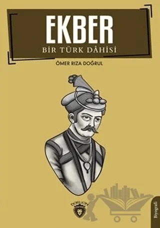 Ekber - Bir Türk Dahisi – Ömer Rıza Doğrul – Dorlion Yayınları kitap kapağı