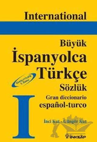 International Büyük İspanyolca Türkçe Sözlük – Güngör Kut, İnci Kut – İnkılap Kitabevi kitap kapağı