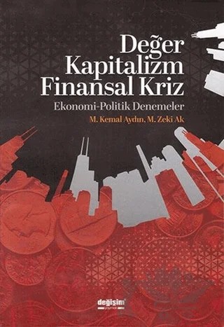 Değer Kapitalizm Finansal Kriz – M. Kemal Aydın, M. Zeki Ak – Değişim Yayınları kitap kapağı