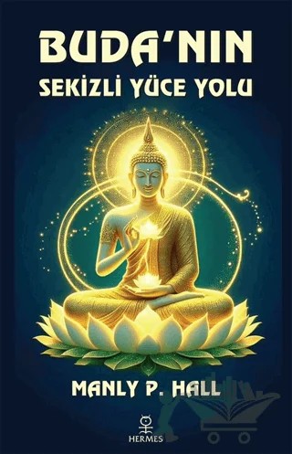 Buda'nın Sekizli Yüce Yolu – Manly P. Hall – Hermes Yayınları kitap kapağı