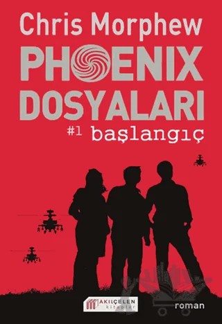 Phoenix Dosyaları 1 – Chris Morphew – Akıl Çelen Kitaplar kitap kapağı