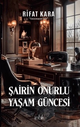 Şairin Onurlu Yaşam Güncesi – Rıfat Kara – İmbik Yayınları kitap kapağı