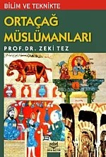 Bilim ve Teknikte Ortaçağ Müslümanları – Zeki Tez – Nobel Yayın kitap kapağı