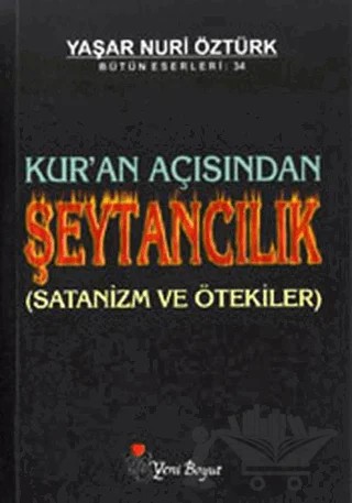 Kur’an Açısından Şeytancılık Bütün Eserleri: 34 – Yaşar Nuri Öztürk – Yeni Boyut Yayınları kitap kapağı