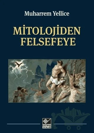 Mitolojiden Felsefeye – Muharrem Yellice – Kaynak Yayınları kitap kapağı
