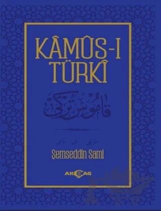 Kamus-ı Türki – Şemseddin Sâmi – Akçağ Yayınları kitap kapağı