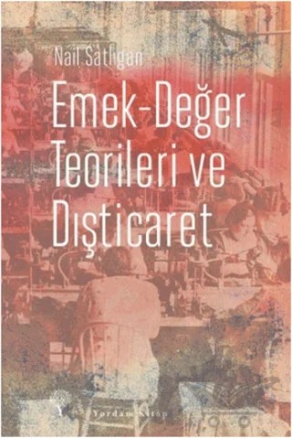 Emek-Değer Teorileri ve Dışticaret – Nail Satlıgan – Yordam Kitap kitap kapağı
