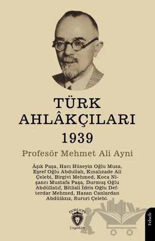 Türk Ahlakçıları 1939 – Mehmet Ali Ayni – Dorlion Yayınları kitap kapağı