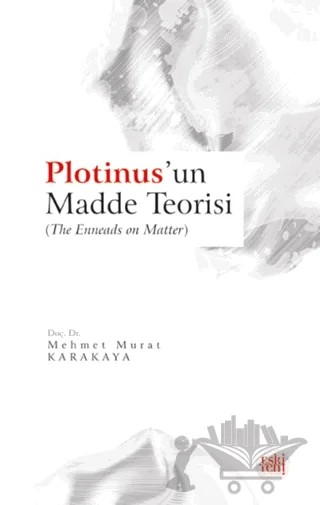 Plotinus’un Madde Teorisi – Mehmet Murat Karakaya – Eski Yeni Yayınları kitap kapağı