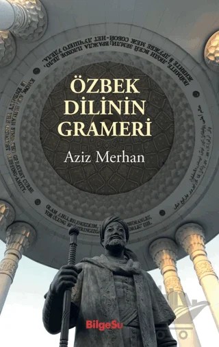 Özbek Dilinin Grameri – Aziz Merhan – BilgeSu Yayıncılık kitap kapağı