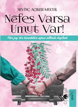 Nefes Varsa Umut Var – Sevinç Açıker Mucuk – S.S International Publishing kitap kapağı