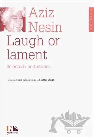 Laugh or Lament Selected Short Stories of Aziz Nesin – Kolektif – Nesin Yayınevi kitap kapağı