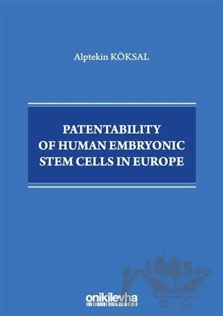 Patentability of Human Embryonic Stem Cells in Europe – Alptekin Köksal – On İki Levha Yayınları kitap kapağı