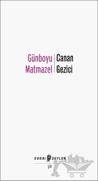 Günboyu Matmazel – Canan Gezici – Edebi Şeyler kitap kapağı