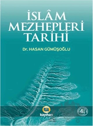İslam Mezhepleri Tarihi – Hasan Gümüşoğlu – Kayıhan Yayınları kitap kapağı