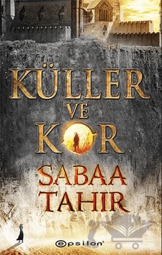 Küller ve Kor – Sabaa Tahir – Epsilon Yayınevi kitap kapağı