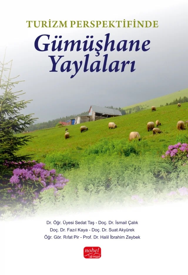 Turizm Perspektifinde Gümüşhane Yaylaları – Sedat Taş, İsmail Çalık, Fazıl Kaya, Suat Akyürek, Rıfat Pir, Halil İbrahim Zeybek – Nobel Bilimsel Eserler kitap kapağı