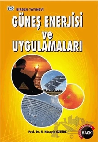 Güneş Enerjisi ve Uygulamaları – H. Hüseyin Öztürk – Birsen Yayınevi kitap kapağı