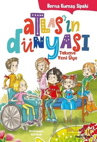 Takıma Yeni Üye - Atlas'ın Dünyası – Berna Kumaş Sipahi – Doğan Egmont Yayıncılık kitap kapağı