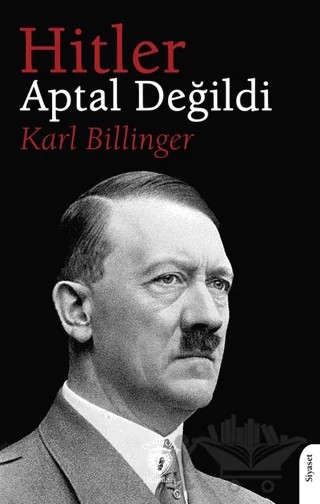 Hitler Aptal Değildi – Karl Billinger – Dorlion Yayınları kitap kapağı