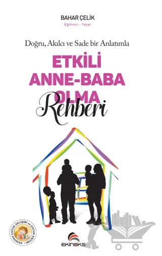 Doğru Akılcı ve Sade Bir Anlatımla Etkili Anne Baba Olma Rehberi – Bahar Çelik – Ekinoks Yayın Grubu kitap kapağı