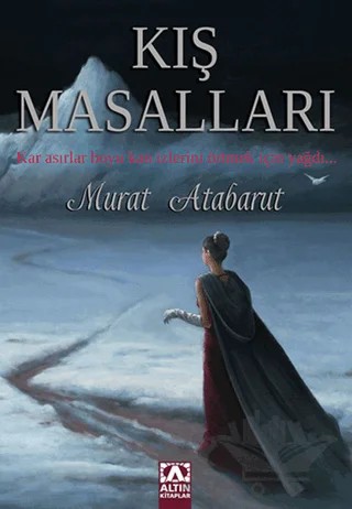 Kış Masalları – Murat Atabarut – Altın Kitaplar kitap kapağı